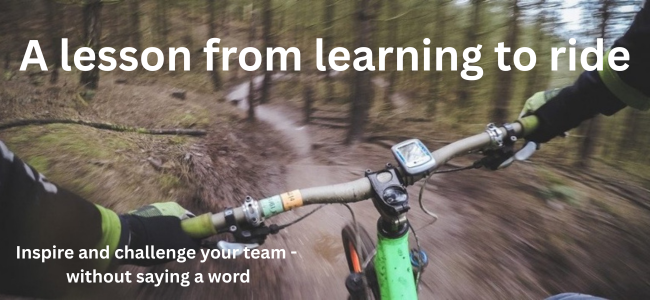 A valuable lesson from riding a bicycle – even if you’ve never ridden one.