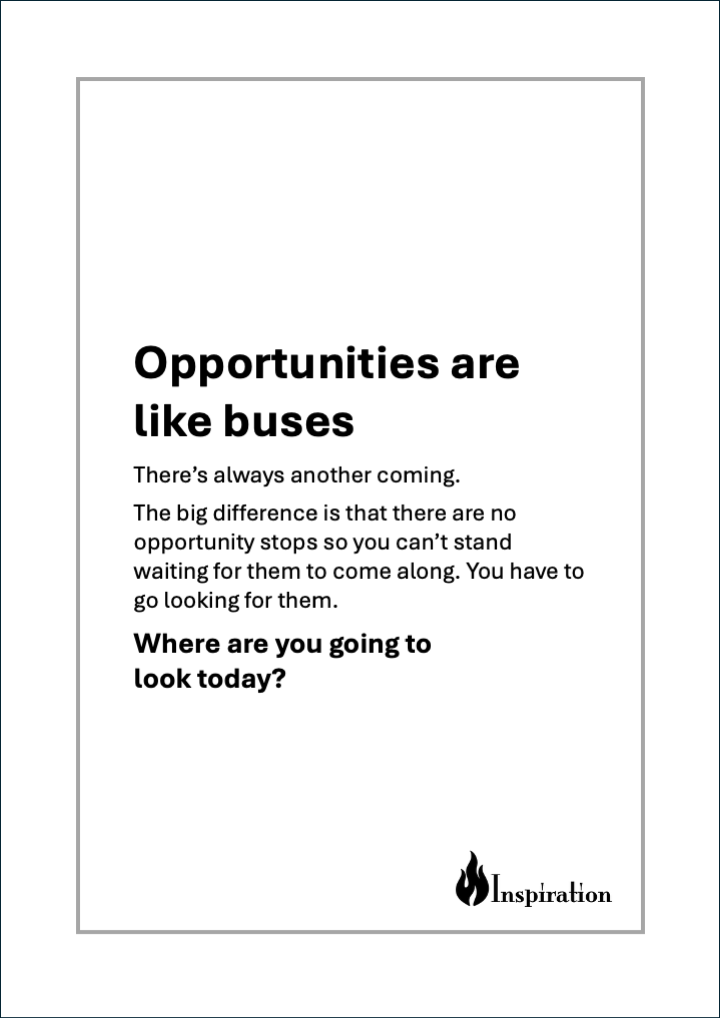 'Opportunities Are Like Buses' Print